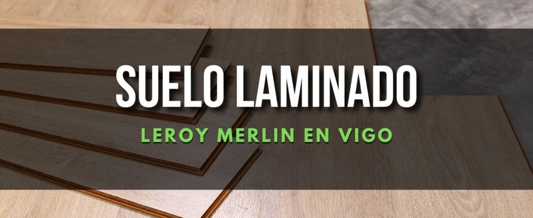Suelo laminado Leroy Merlin en Vigo